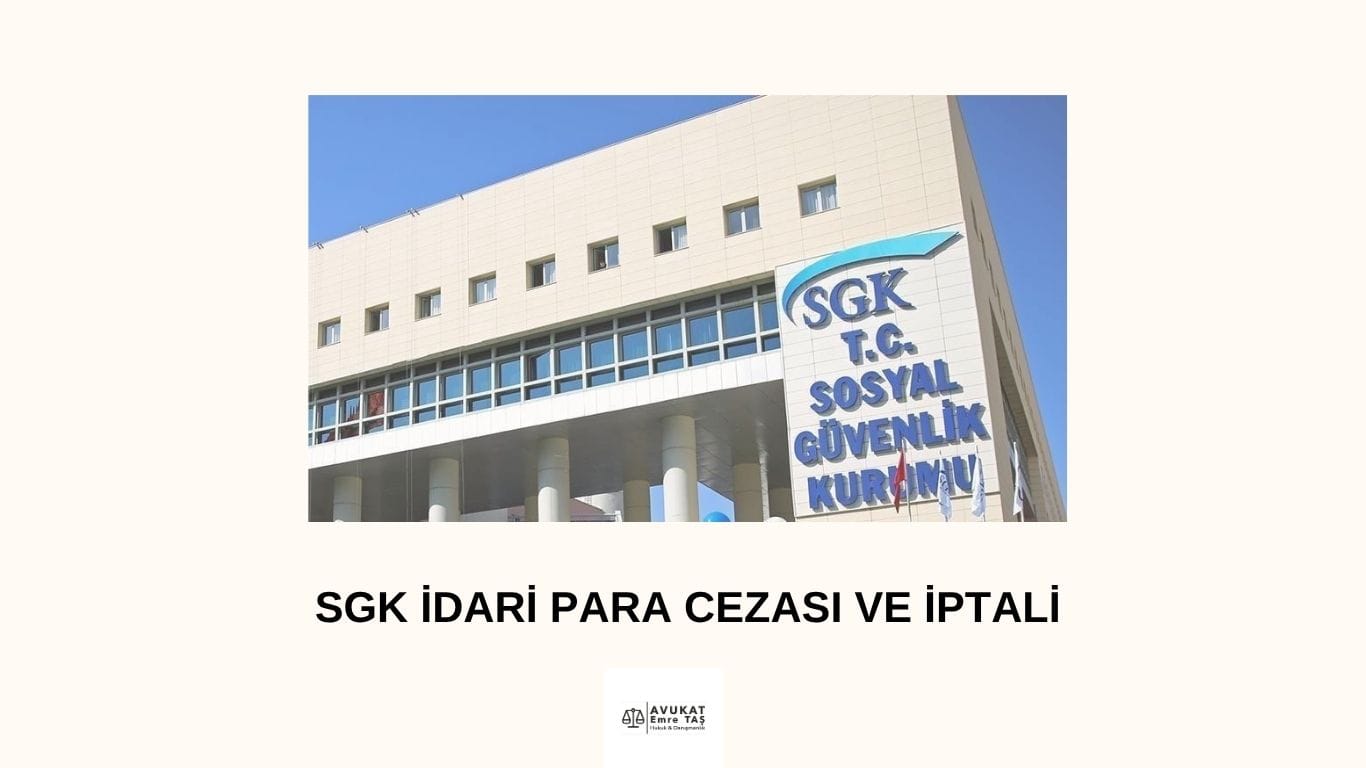 SGK İdari Para Cezası İtiraz ve İptali
