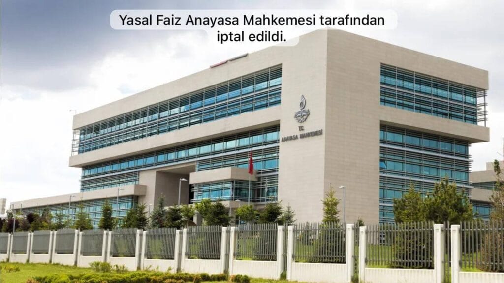Yasal Faiz İptal Edildi (AYM Kararı)