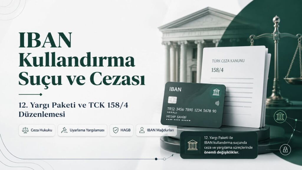 Dolandırıcılık Suçlarında IBAN Banka Hesabı Kullandırma Suçundan 12.Yargı Paketiyle yapılan indirim ve yeniden yargılamaya dair görsel